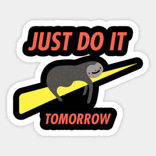 Just Do It Tomorrow Sticker